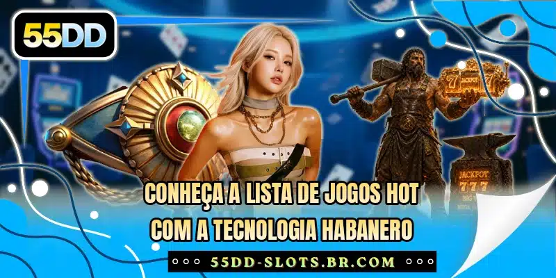 Conheça a lista de jogos hot com a tecnologia Habanero