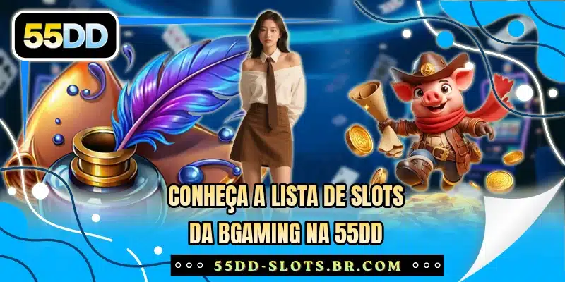 Conheça a lista de slots da BGaming na 55DD