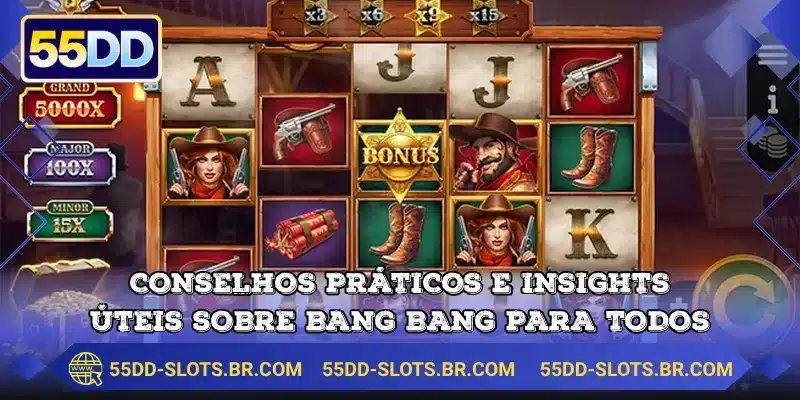 Conselhos práticos e insights úteis sobre Bang Bang para todos