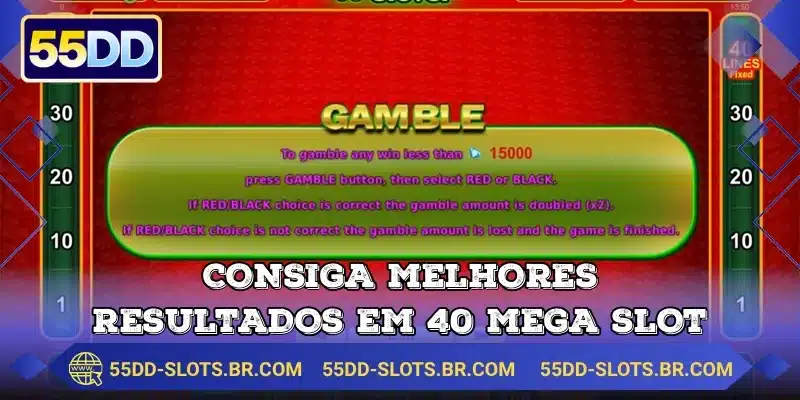 Consiga melhores resultados em 40 Mega Slot