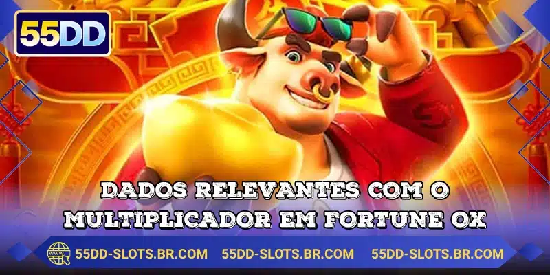 Dados relevantes com o multiplicador em Fortune Ox