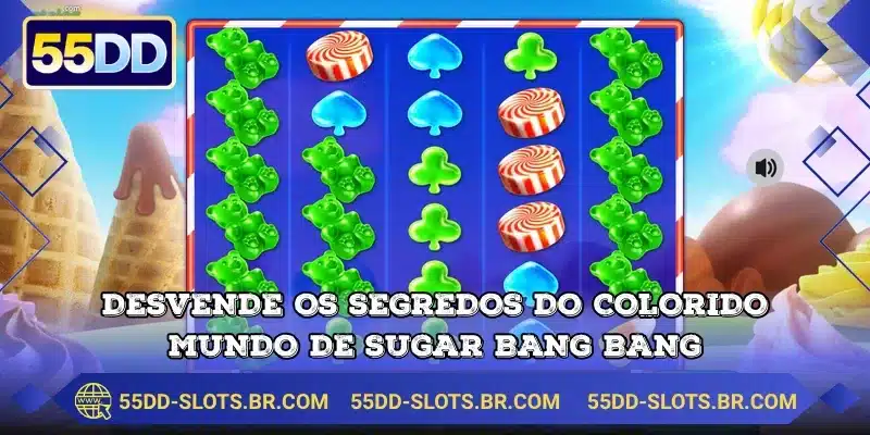 Desvende os segredos do colorido mundo de Sugar Bang Bang