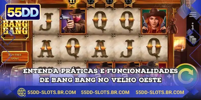 Entenda práticas e funcionalidades de Bang Bang no velho oeste