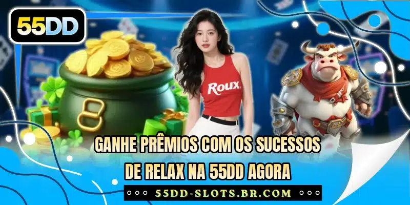 Ganhe prêmios com os sucessos de Relax na 55DD agora