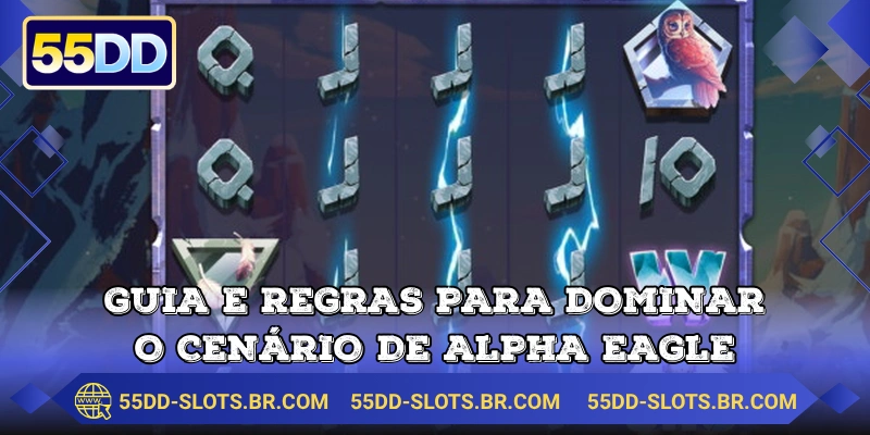 Guia e regras para dominar o cenário de Alpha Eagle