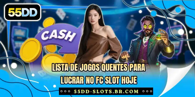 Lista de jogos quentes para lucrar no FC Slot hoje