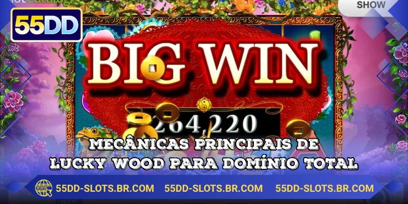 Mecânicas principais de Lucky Wood para domínio total