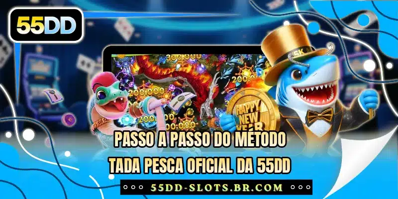 Passo a passo do método Tada Pesca oficial da 55DD