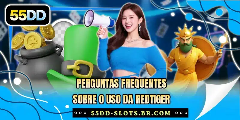 Perguntas frequentes sobre o uso da RedTiger