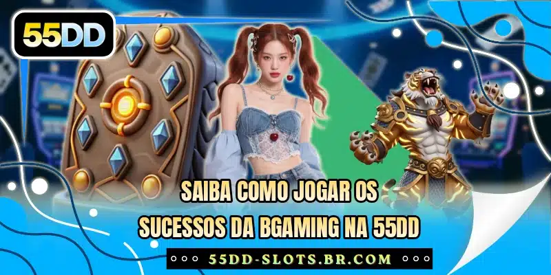 Saiba como jogar os sucessos da BGaming na 55DD