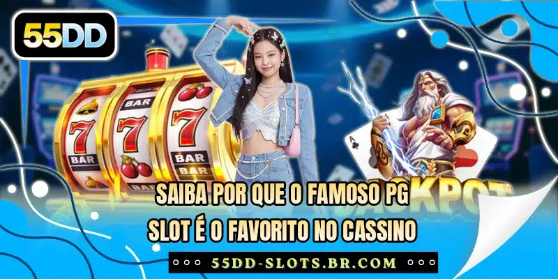 Saiba por que o famoso PG Slot é o favorito no cassino