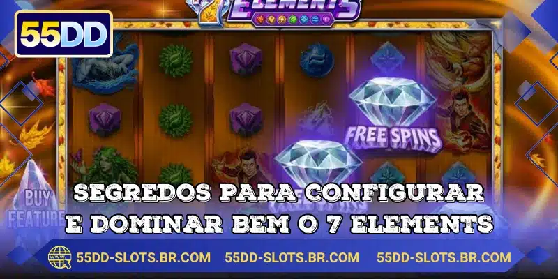 Segredos para configurar e dominar bem o 7 Elements