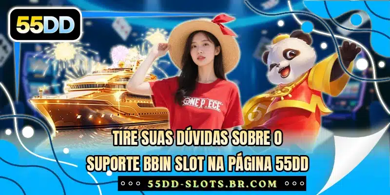 Tire suas dúvidas sobre o suporte BBIN Slot na página 55DD