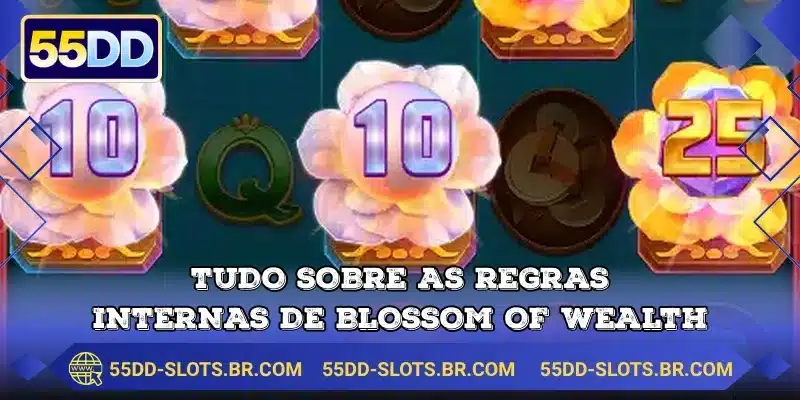 Tudo sobre as regras internas de Blossom Of Wealth