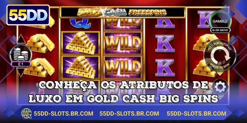 Conheça os atributos de luxo em Gold Cash Big Spins