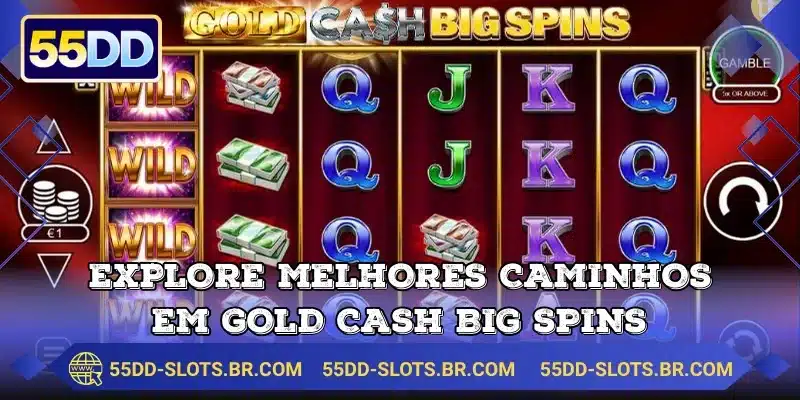 Explore melhores caminhos em Gold Cash Big Spins