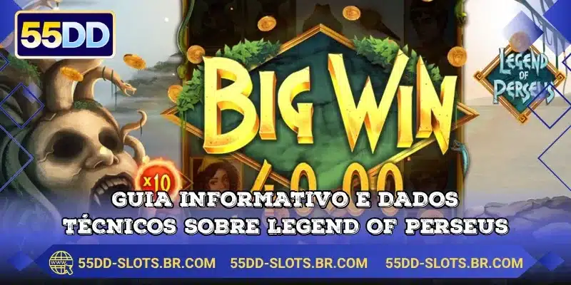 Guia informativo e dados técnicos sobre Legend Of Perseus